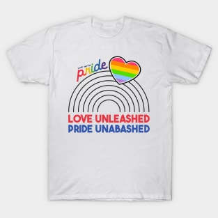 Love Unleashed, Pride Unabashed T-Shirt